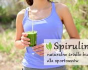 Spirulina naturalne źródło białka dla sportowców