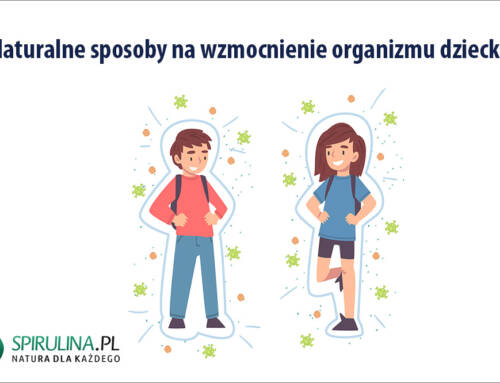 Naturalne sposoby na wzmocnienie organizmu dziecka