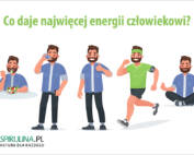 Co daje najwięcej energii człowiekowi?